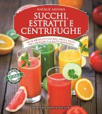 Succhi, estratti e centrifughe (eBook, ePUB)