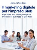 Il marketing digitale per l&quote;impresa BtoB. Impostare una strategia digitale efficace nel Business to Business (eBook, ePUB)