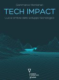 Tech impact. Luci e ombre dello sviluppo tecnologico (eBook, ePUB)