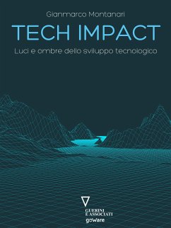 Tech impact. Luci e ombre dello sviluppo tecnologico (eBook, ePUB) - Montanari, Gianmarco