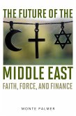 The Future of the Middle East (eBook, ePUB)