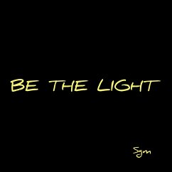 Be the Light (eBook, ePUB) - Sgm