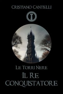 Cover Le Torri Nere - Il Re Conquistatore (eBook, ePUB)
