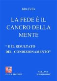 La fede è il cancro della mente (fixed-layout eBook, ePUB)