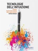 Tecnologie dell’intuizione. Liberare il potenziale creativo delle organizzazioni (eBook, ePUB)