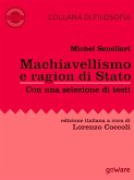 Machiavellismo e ragion di Stato. La fortuna di Niccolò Machiavelli e de Il Principe (eBook, ePUB)
