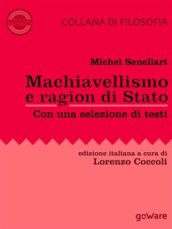 Machiavellismo e ragion di Stato. La fortuna di Niccolò Machiavelli e de Il Principe (eBook, ePUB) - Coccoli, Lorenzo; Senellart, Michel