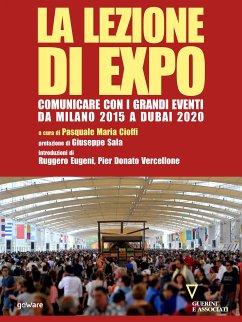 La lezione di Expo. Comunicare con i grandi eventi da Milano 2015 a Dubai 2020. Prefazione di Giuseppe Sala (eBook, ePUB) - Maria Cioffi, Pasquale