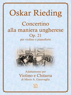 Oskar Rieding - Concertino alla maniera ungherese, op. 21 - Adattamento per violino e chitarra (fixed-layout eBook, ePUB) - A. Garavaglia, Mario