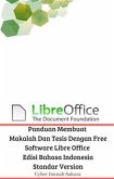 Panduan Membuat Makalah Dan Tesis Dengan Free Software Libre Office Edisi Bahasa Indonesia Standar Version (fixed-layout eBook, ePUB)