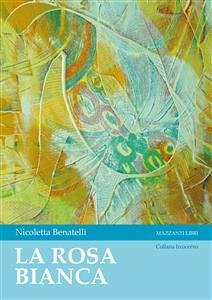 La Rosa Bianca (eBook, ePUB) - Benatelli, Nicoletta