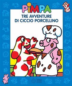Pimpa - Tre avventure di Ciccio Porcellino (fixed-layout eBook, ePUB) - Tullio-Altan, Francesco