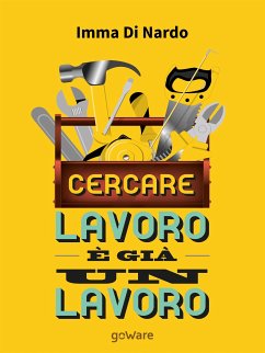 Cercare lavoro è già un lavoro (eBook, ePUB) - Di Nardo, Imma