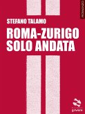 Roma-Zurigo solo andata (eBook, ePUB)