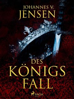Des Königs Fall (eBook, ePUB) - Jensen, Johannes V.