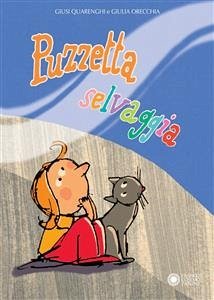 Puzzetta selvaggia (fixed-layout eBook, ePUB) - Orecchia, Giulia; Quarenghi, Giusi