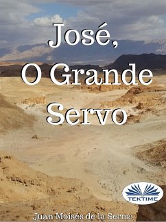 José, O Grande Servo (eBook, ePUB) - Serna, Juan Moisés De La