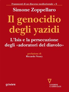 Il genocidio degli yazidi. L’Isis e la persecuzione degli «adoratori del diavolo» (eBook, ePUB) - Zoppellaro, Simone