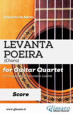 Levanta Poeira - Guitar Quartet (SCORE) (fixed-layout eBook, ePUB) - cura di Francesco Leone, a; de Abreu, Zequinha