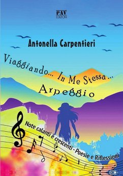 Viaggiando in Me Stessa – Arpeggio Note Calanti e Crescenti (fixed-layout eBook, ePUB) - Carpentieri, Antonella