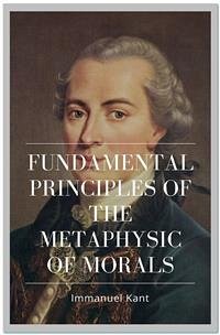 Fundamental Principles of the Metaphysic of Morals (eBook, ePUB) - Kant, Immanuel