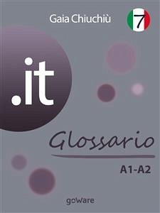 .it 7 – Glossario A1-A2 (eBook, ePUB) - Chiuchiù, Gaia