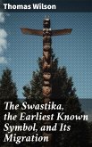 The Swastika, the Earliest Known Symbol, and Its Migration (eBook, ePUB)