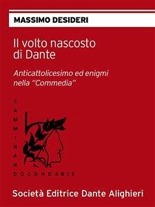 Il volto nascosto di Dante (eBook, ePUB) - Desideri, Massimo