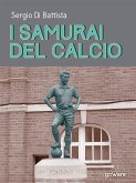 I samurai del calcio (eBook, ePUB)