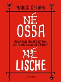 Né ossa, né lische. Guida alle nuove proteine che fanno discutere l&quote;Europa (eBook, ePUB)