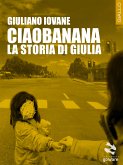 Ciaobanana. La storia di Giulia (eBook, ePUB)