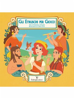 Gli Etruschi per Gioco (fixed-layout eBook, ePUB) - Elmi, Celina; Orlando, Valentina