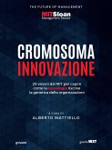 Cromosoma innovazione. 20 visioni dal MIT per capire come la tecnologia riscrive la genetica delle organizzazioni (eBook, ePUB)