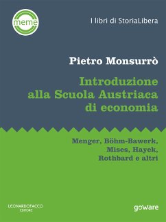 Introduzione alla Scuola Austriaca di economia. Menger, Böhm-Bawerk, Mises, Hayek, Rothbard e altri (eBook, ePUB) - Monsurrò, Pietro