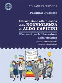 Introduzione alla filosofia della nonviolenza di Aldo Capitini. Elementi per la liberazione dalla violenza (eBook, ePUB)