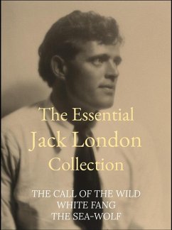 The Essential Jack London Collection (eBook, ePUB) - London, Jack