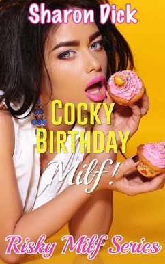 Cocky Birthday Milf! (eBook, ePUB) - Dick, Sharon