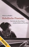 Rebellische Pianistin - DIGITAL (eBook, ePUB) Rebellische Pianistin - DIGITAL (eBook, ePUB)
