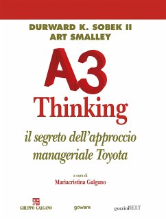 A3 Thinking. Il segreto dell’approccio manageriale Toyota (eBook, ePUB) - K. Sobek II, Durward; Smalley, Art