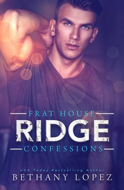 Frat House Confessions: Ridge (eBook, ePUB) - Lopez, Bethany