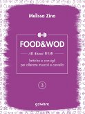 FOOD&WOD 3 – All about WOD – Tattiche e consigli per allenare muscoli e cervello (eBook, ePUB)
