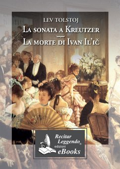 La sonata a Kreutzer - La morte di Ivan Il'icC (eBook, ePUB) - Nikolaevic Tolstoj, Lev