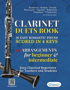 Clarinet Duets Book - 10 Easy Romantic Pieces Scored in 4 Keys (fixed-layout eBook, ePUB) - Brahms, Johannes; Dvorak, Antonin; Ilyich Tchaikovsky, Peter; Mussorgsky, Modest; Paganini, Niccolò; Rubinstein, Anton; Schumann, Robert; van Beethoven, Ludwig