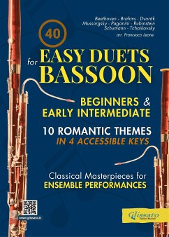 40 Easy Duets for Bassoon Beginners and Early Intermediate (fixed-layout eBook, ePUB) - Brahms, Johannes; Dvorak, Antonin; Ilyich Tchaikovsky, Peter; Mussorgsky, Modest; Paganini, Niccolò; Rubinstein, Anton; Schumann, Robert; cura di Francesco Leone, a; van Beethoven, Ludwig