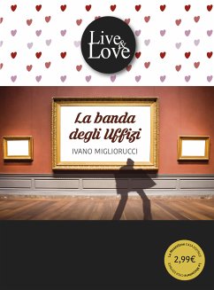 La banda degli Uffizi (eBook, ePUB) - Migliorucci, Ivano