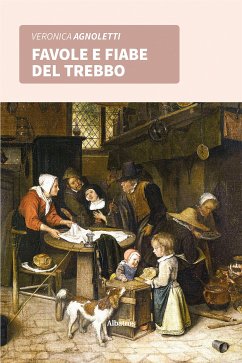 Favole e fiabe del trebbo (eBook, ePUB) - Agnoletti, Veronica