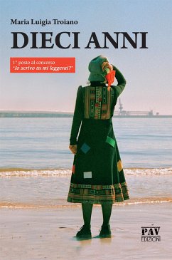 Dieci Anni (fixed-layout eBook, ePUB) - Luigia Troiano, Maria