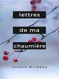 Lettres de ma Chaumière (eBook, ePUB) - Mirbeau, Octave