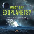 What Are Exoplanets?   Space Science Books Grade 4   Children's Astronomy & Space Books (eBook, ePUB)