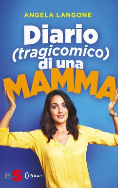 Diario (tragicomico) di una mamma (eBook, ePUB) - Langone, Angela